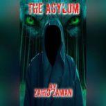 THE ASYLUM, Zahid Zaman