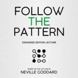 Follow The Pattern Expanded Edition Lecture, Neville Goddard