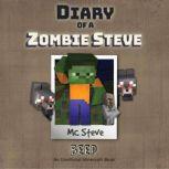 Diary Of A Zombie Steve Book 1 - Beep An Unofficial Minecraft Book, MC Steve
