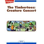 The Timbertoes: Creature Concert Read with Highlights, Rich Wallace