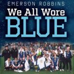 We All Wore Blue, Emerson Robbins