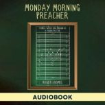 Monday Morning Preacher Things I Wish I Had Known As a Young Pastor, Roger Loomis