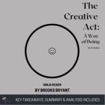 Summary: The Creative Act A Way of Being By Rick Rubin: Key Takeaways, Summary & Analysis, Brooks Bryant