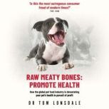 Raw Meaty Bones, Dr. Tom Lonsdale