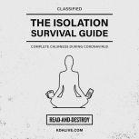 The Isolation Survival Guide Optimize Your Well-Being and Productivity at Home, Kurt Davis