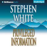 Privileged Information, Stephen White