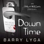 Down Time An I Hunt Killers Prequel, Barry Lyga
