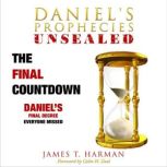 The Final Countdown Daniel's Final Decree Everyone Missed, James Harman