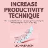 Increase Productivity Technique, Leona Eaton