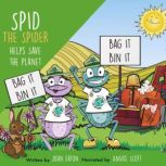 Spid the Spider Helps Save the Planet, John Eaton