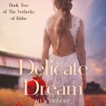 Delicate Dream (Book Two of the Verbecks of Idaho), R.E.S. Tidmore