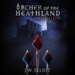 Archer of the Heathland Intrigue (Prequel), J.W. Elliot