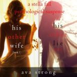 Stella Fall Psychological Suspense Thriller Bundle: His Other Wife (#1) and His Other Lie (#2), Ava Strong