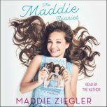 The Maddie Diaries A Memoir, Maddie Ziegler