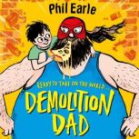 Demolition Dad a Storey Street novel, Phil Earle