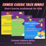 Chinese Classic Tales Bundle Short Stories Audiobook for Kids