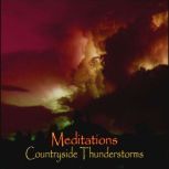 Meditations - Countryside Thunderstorms, Anthony Morse