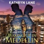 Waking Up in Medellin Nikki Garcia Mystery Series, Kathryn Lane