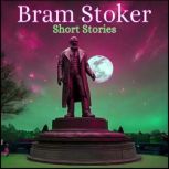 Bram Stoker - Short Stories, Bram Stoker