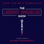 The Jeremy Sparkles Show, Javier Gombinsky