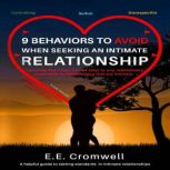 9 Behaviors To Avoid When Seeking An Intimate Relationship Ignoring Red Flags Can Be Fatal To Any Relationship, E. E. Cromwell