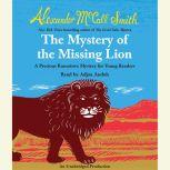 The Mystery of the Missing Lion A Precious Ramotswe Mystery for Young Readers(3), Alexander McCall Smith
