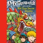 A to Z Mysteries Super Edition #5: The New Year Dragon Dilemma, Ron Roy