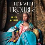 Thick with Trouble, Amber McBride