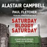 Saturday Bloody Saturday, Alastair Campbell