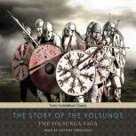 The Story of the Volsungs The Volsunga Saga, null Anonymous