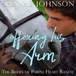 Offering His Arm a Sweet Marriage of Convenience series, Shanae Johnson