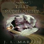 That Fated Night A Novella of Love and Loss, J.L.Martin