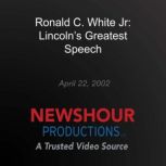Ronald C. White Jr: Lincoln's Greatest Speech, PBS NewsHour