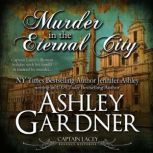 Murder in the Eternal City, Ashley Gardner