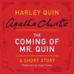 The Coming of Mr. Quin A Harley Quin Short Story, Agatha Christie