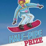 Half-Pipe Prize, Jake Maddox