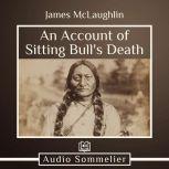 An Account of Sitting Bull's Death