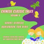 Chinese Classic Tales Vol 2 Short Stories Audiobook for Kids