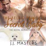 The Selkie Prince's Secret Baby An MMM Mpreg Shifter Romance, J.J. Masters
