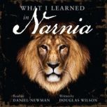 What I Learned in Narnia, Douglas Wilson