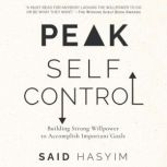 Peak Self-Control Building Strong Willpower to Accomplish Important Goals, Said Hasyim