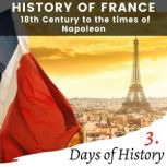 History of France 18th Century to the times of Napoleon
