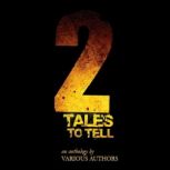 2 Tales to Tell, Various Authors