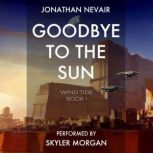 Goodbye to the Sun Wind Tide: a space opera series