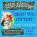 Katie Kazoo, Switcheroo #7: Drat, You Copycat!, Nancy Krulik