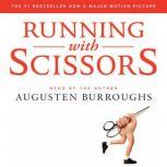 Running with Scissors A Memoir, Augusten Burroughs
