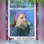 Wishes and Tears, Dee Williams