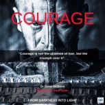Courage From Darkness Into Light, Dr. Denis McBrinn