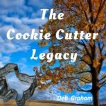 the Cookie Cutter Legacy, Deb Graham