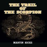 The Trail of the Scorpion, Martin Hicks